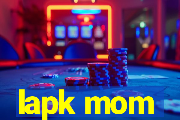 lapk mom